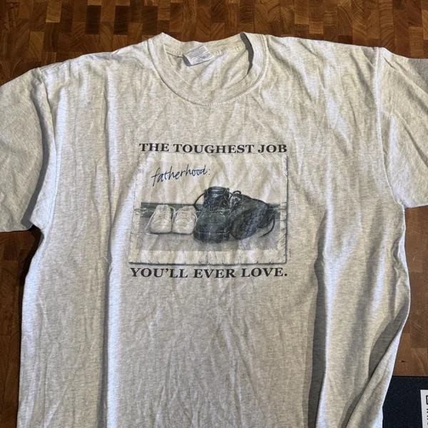 The Toughest Job You'll Ever Love Fatherhood Tee - Good - NOSTOS Duluth GA